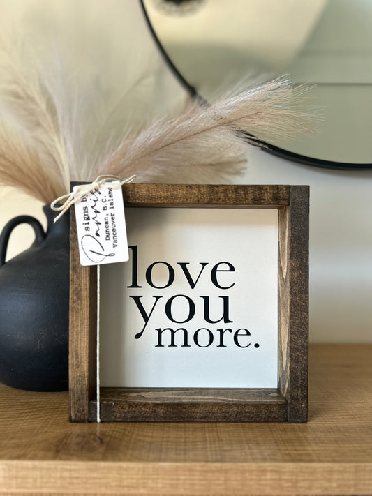 Love you more