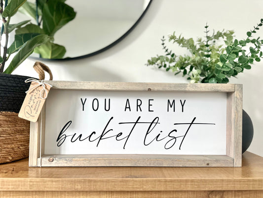 You are my bucket list