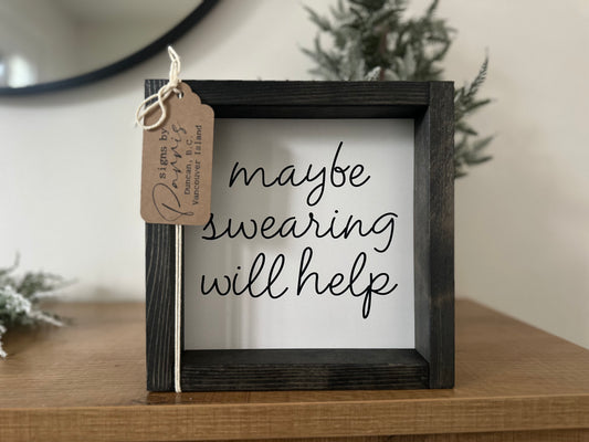 Maybe swearing will help