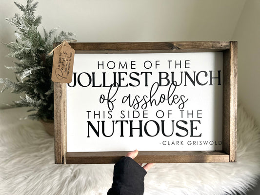 Home of the jolliest bunch of assholes. Clark Griswold.