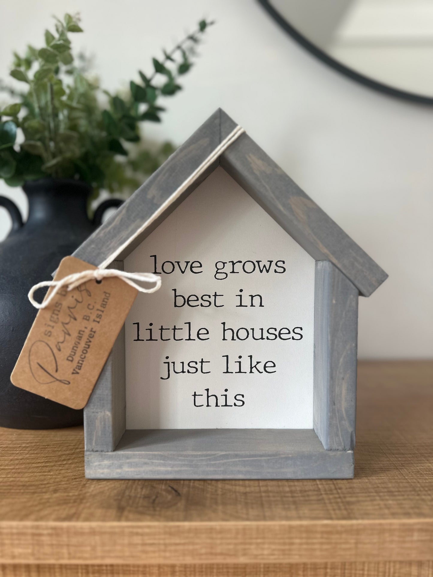 House shaped love grows best