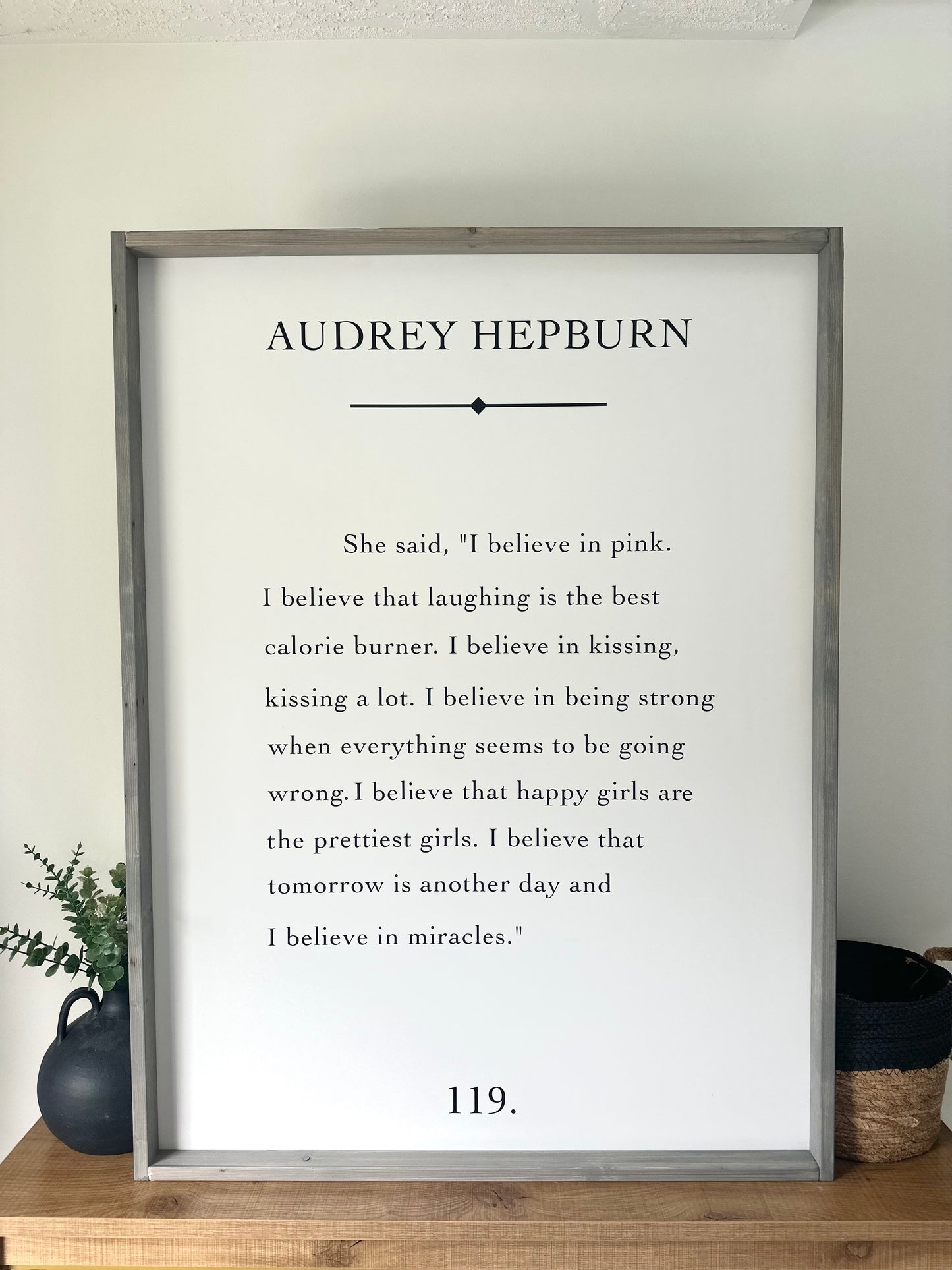 She said I believe Audrey Hepburn