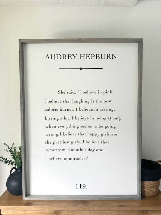 She said I believe Audrey Hepburn