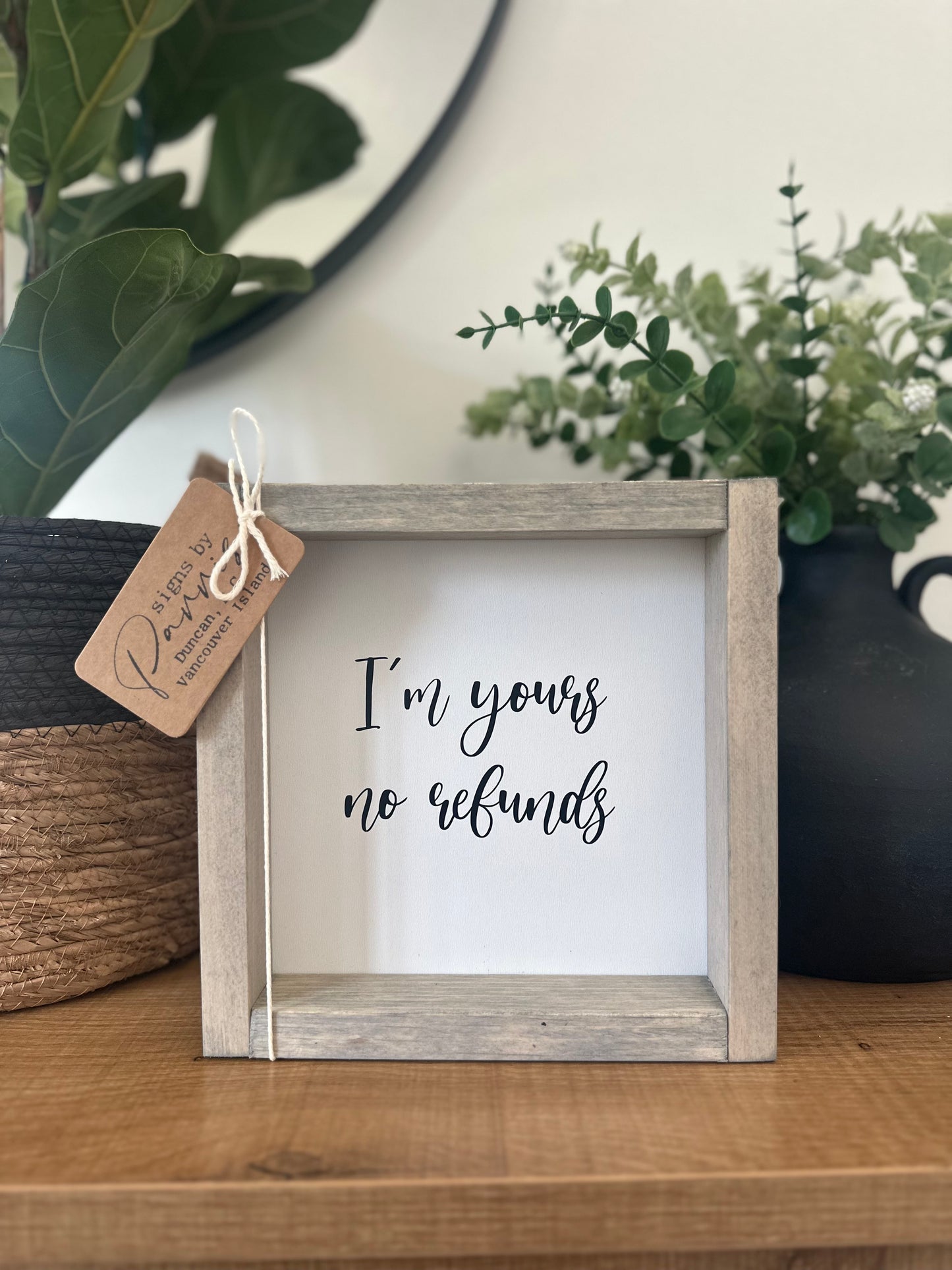 I’m yours no refunds